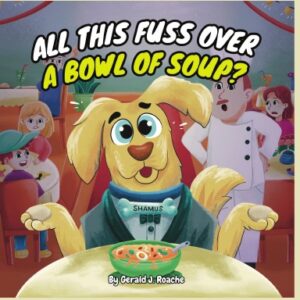 All This Fuss Over A Bowl Of Soup? (PaperBack)