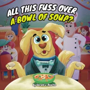 All This Fuss Over A Bowl Of Soup? (HardCover)
